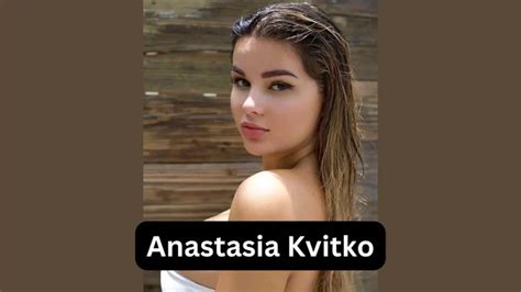 anastasia kvitko nationality instagram|Anastasia Kvitko Bio, Wiki, Boyfriend, Height & Net。